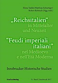 ’Reichsitalien’ in Mittelalter und Neuzeit/’Feudi imperiali italiani’ nel Medioevo e nell’Età Moderna
