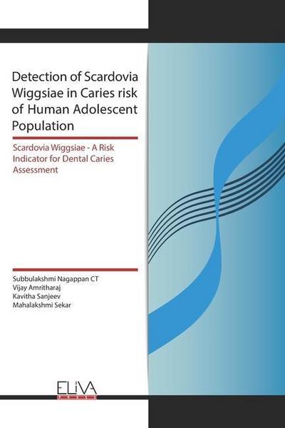 Detection of Scardovia Wiggsiae in Caries risk of Human Adolescent Population: Scardovia Wiggsiae -A Risk Indicator for Dental Caries Assessment