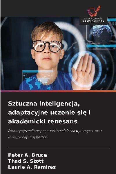 Sztuczna inteligencja, adaptacyjne uczenie si¿ i akademicki renesans