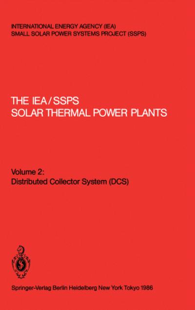 The IEA/SSPS Solar Thermal Power Plants: - Facts and Figures - Final Report of the International Test and Evaluation Team (ITET)