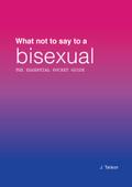 What Not to Say to a Bisexual