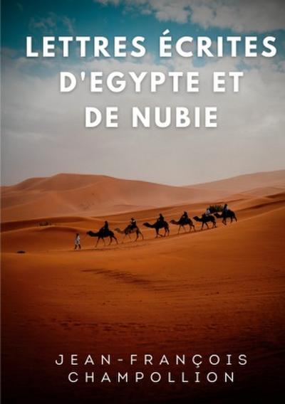 Lettres écrites d’Egypte et de Nubie entre 1828 et 1829