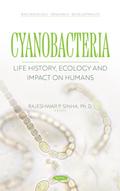 Cyanobacteria: Life History, Ecology and Impact on Humans
