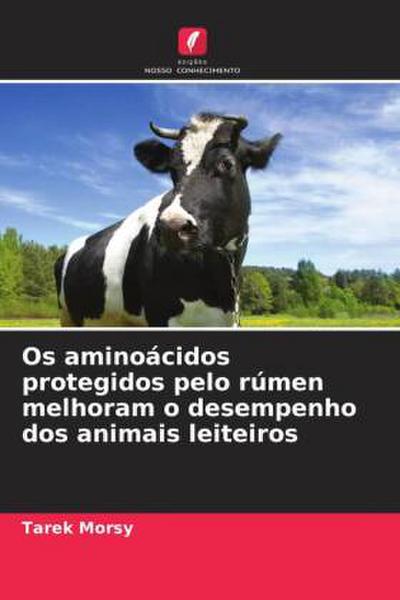 Os aminoácidos protegidos pelo rúmen melhoram o desempenho dos animais leiteiros