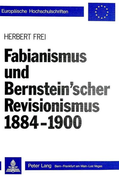 Fabianismus und Bernstein’scher Revisionismus 1884-1900