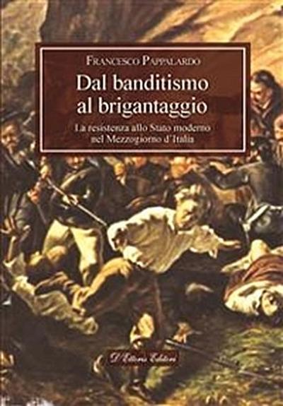 Dal banditismo al brigantaggio