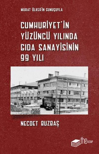 Cumhuriyetin Yüzüncü Yilinda Gida Sanayisinin 99 Yili