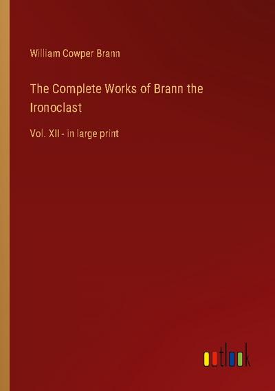 The Complete Works of Brann the Ironoclast