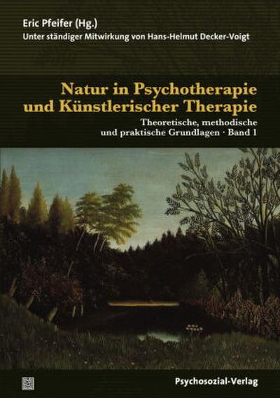Natur in Psychotherapie und Künstlerischer Therapie, 2 Bde.