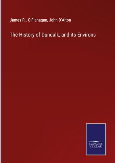The History of Dundalk, and its Environs