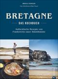 Bretagne - Das Kochbuch