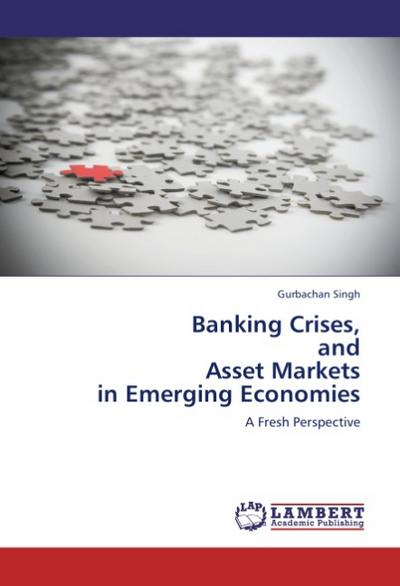 Banking Crises,  and  Asset Markets  in Emerging Economies - Gurbachan Singh