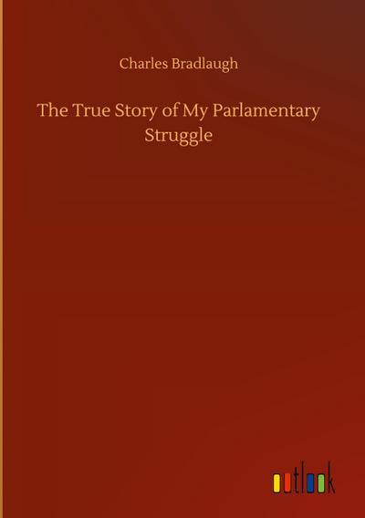 The True Story of My Parlamentary Struggle