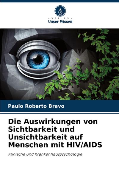 Die Auswirkungen von Sichtbarkeit und Unsichtbarkeit auf Menschen mit HIV/AIDS