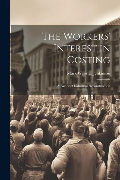 The Workers’ Interest in Costing: A Factor of Industrial Reconstruction