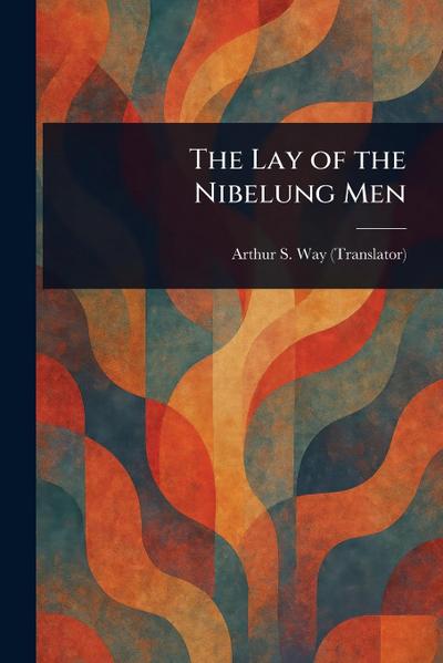 The Lay of the Nibelung Men