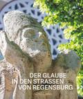 Der Glaube in den Straßen von Regensburg