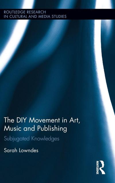 The DIY Movement in Art, Music and Publishing