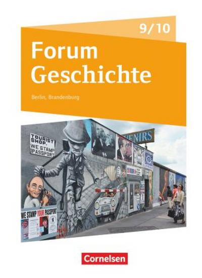 Forum Geschichte - Neue Ausgabe - Gymnasium Berlin/Brandenburg - Ausgabe ab 2017 - 9./10. Schuljahr