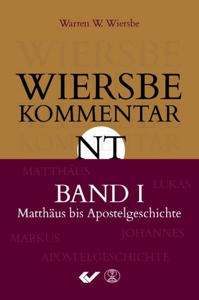 Wiersbe Kommentar NT I - Matthäus bis Apostelgeschichte