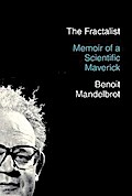The Fractalist: Memoir of a Scientific Maverick