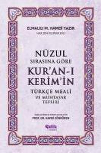 Nüzul Sirasina Göre Kuran-i Kerimin Türkce Meali Ve Muhtasar Tefsiri