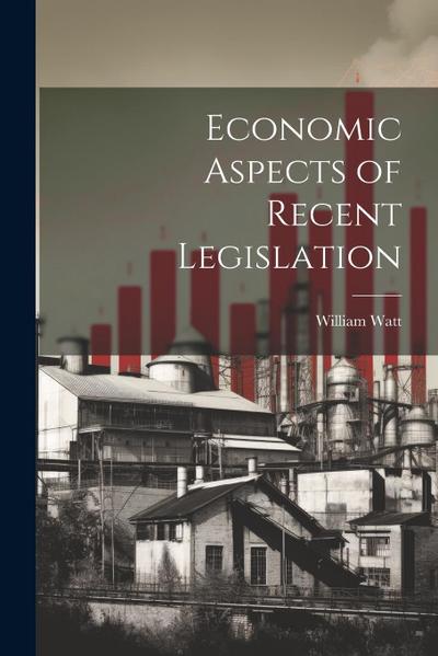 Economic Aspects of Recent Legislation