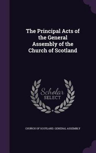 The Principal Acts of the General Assembly of the Church of Scotland