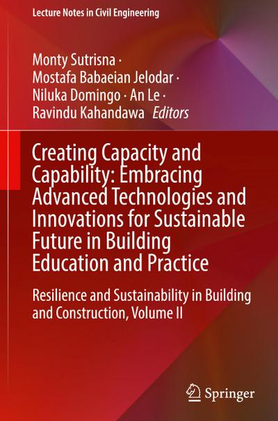 Creating Capacity and Capability: Embracing Advanced Technologies and Innovations for Sustainable Future in Building Education and Practice