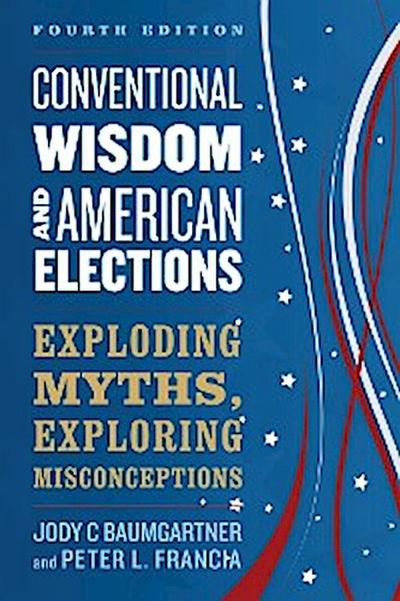Conventional Wisdom and American Elections