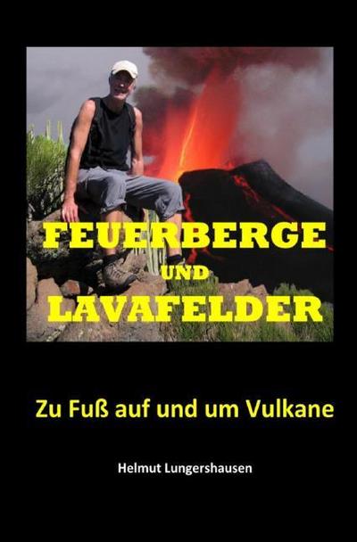 Feuerberge und Lavafelder