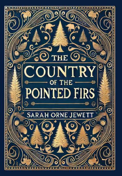 The Country of the Pointed Firs (Collector’s Edition) (Laminated Hardback with Jacket)
