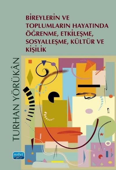 Bireylerin ve Toplumlarin Hayatinda Ögrenme, Etkilesme, Sosyallesme, Kültür ve Kisilik