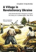 A Village in Revolutionary Ukraine
