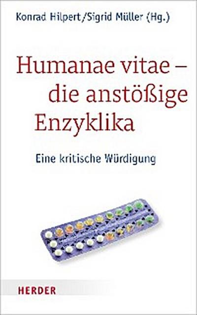 Humanae vitae - die anstößige Enzyklika