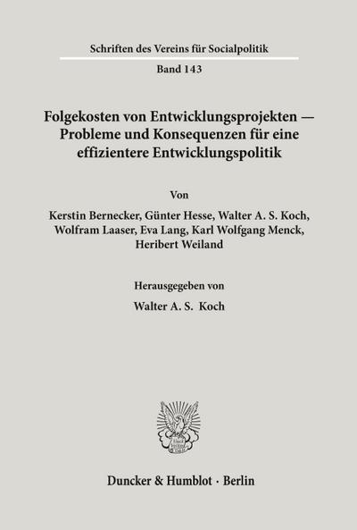 Folgekosten von Entwicklungsprojekten - Probleme und Konsequenzen für eine effizientere Entwicklungspolitik.