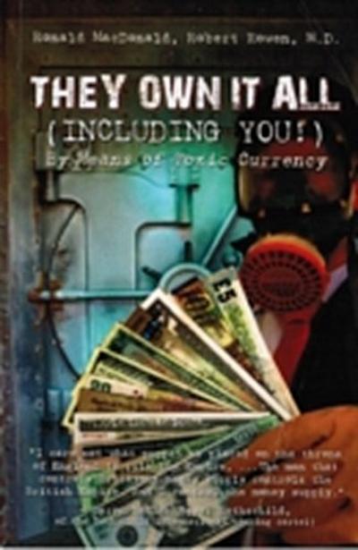 They Own It All (Including You)!: By Means of Toxic Currency