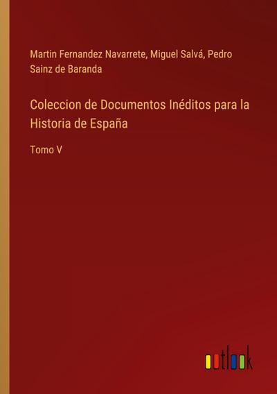 Coleccion de Documentos Inéditos para la Historia de España