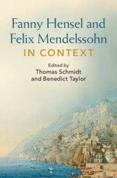 Fanny Hensel and Felix Mendelssohn in Context