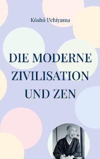 Die moderne Zivilisation und Zen