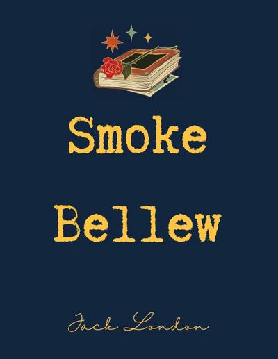 London, J: Smoke Bellew