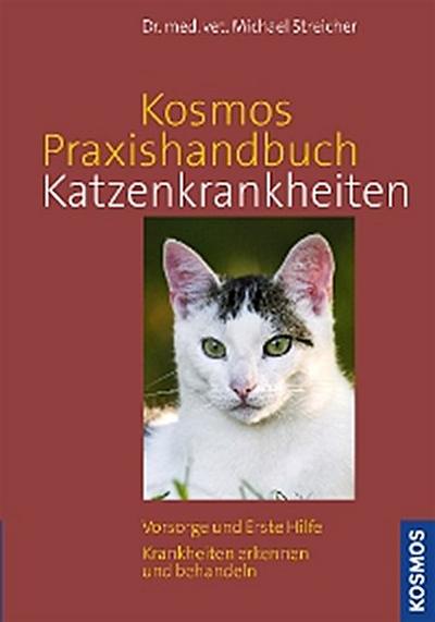 Kosmos Praxishandbuch Katzenkrankheiten