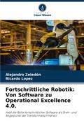 Fortschrittliche Robotik: Von Software zu Operatio