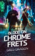 Blood on Chrome Frets (Neon eClipse, #3)