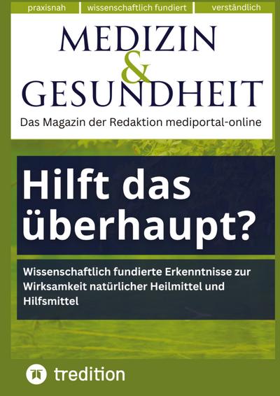 Medizin & Gesundheit: Hilft das überhaupt? Neuere Studien, wie Naturmittel wirken.