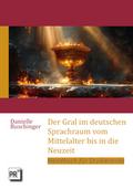 Der Gral im deutschen Sprachraum vom Mittelalter bis in die Neuzeit