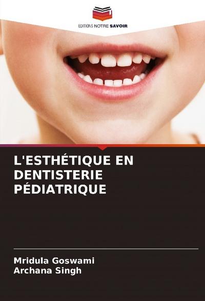 L’ESTHÉTIQUE EN DENTISTERIE PÉDIATRIQUE