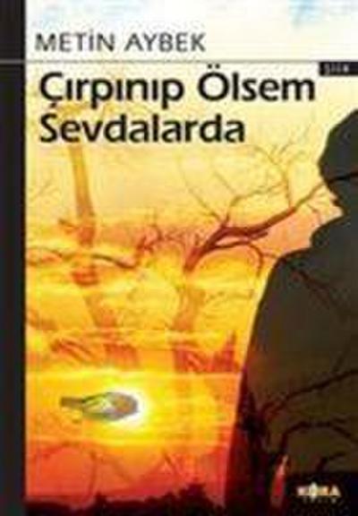Cirpinip Ölsem Sevdalarda