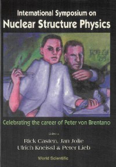 NUCLEAR STRUCTURE PHYSICS: CELEBRATING..