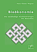 Bioökonomie: Die nachhaltige Nischenstrategie des 